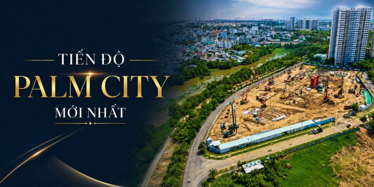 Tiến độ Palm City Mới Nhất